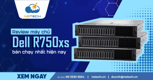 Review máy chủ Dell R750xs bán chạy nhất hiện nay