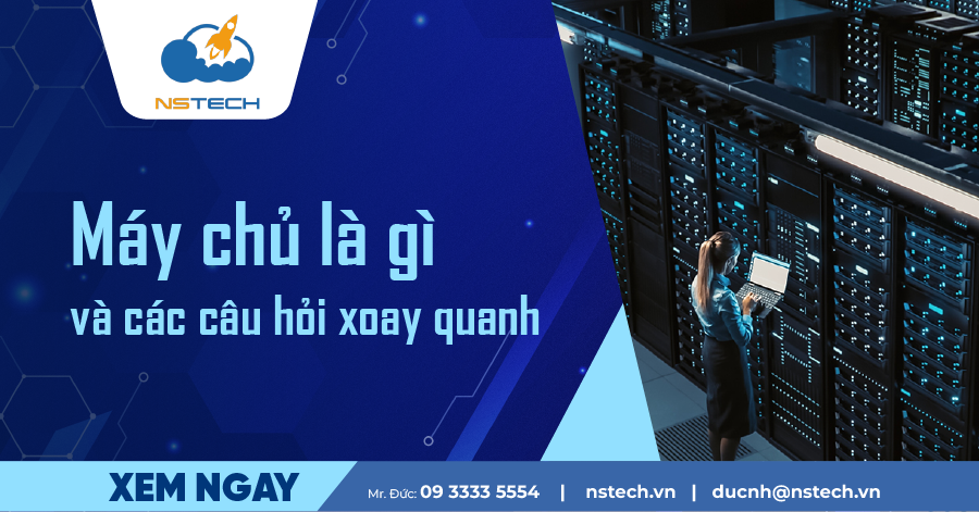 Máy chủ là gì? Tất tật những câu hỏi xoay quanh