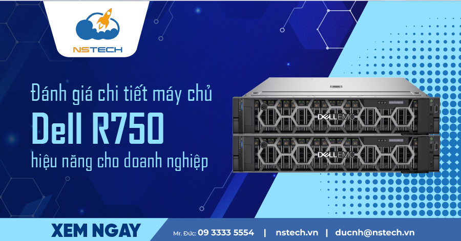 Khám phá server Dell R750 hiệu năng cho doanh nghiệp