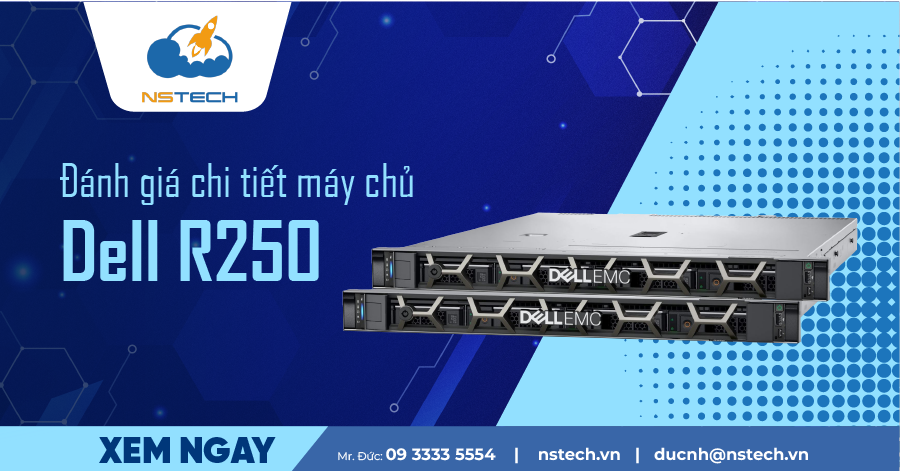 Review máy chủ Dell PowerEdge R250 chi tiết