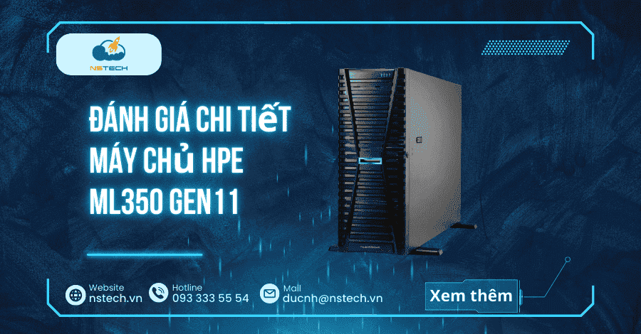 Đánh giá chi tiết máy chủ HPE ML350 Gen11