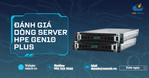 Đánh giá dòng server HPE Gen10 Plus