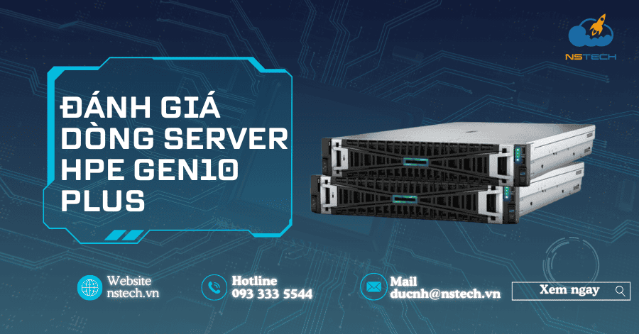 Đánh giá dòng server HPE Gen10 Plus