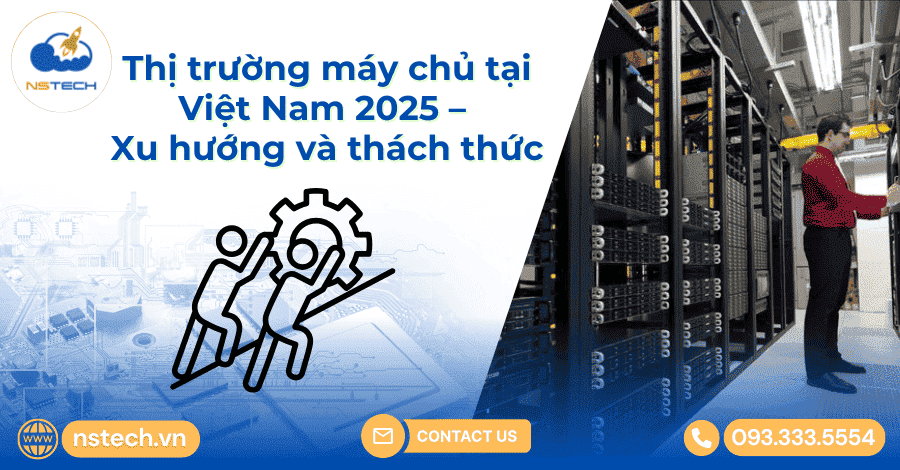 Thị Trường Máy Chủ Tại Việt Nam 2025 – Xu Hướng Và Thách Thức