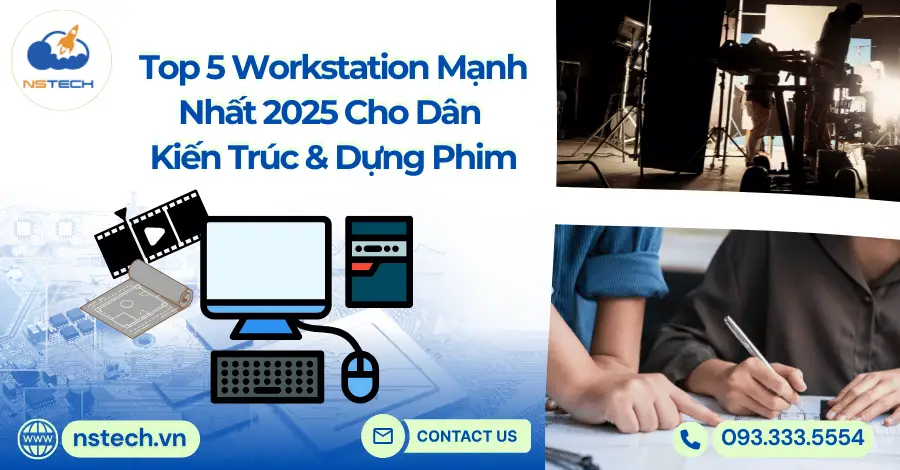 Top 5 Workstation mạnh nhất 2025 cho dân kiến trúc & dựng phim