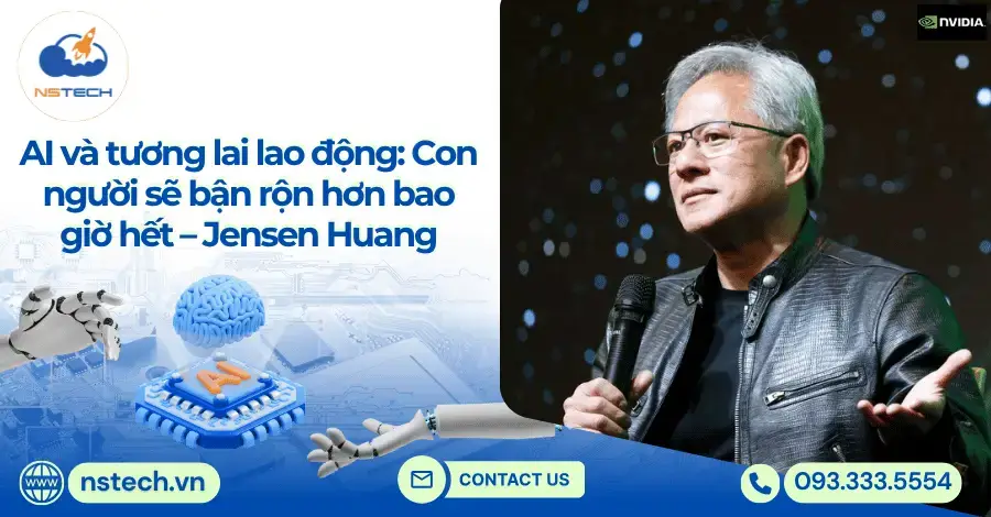 AI và Tương Lai Lao Động: Con Người Sẽ Bận Rộn Hơn Bao Giờ Hết – Jensen Huang