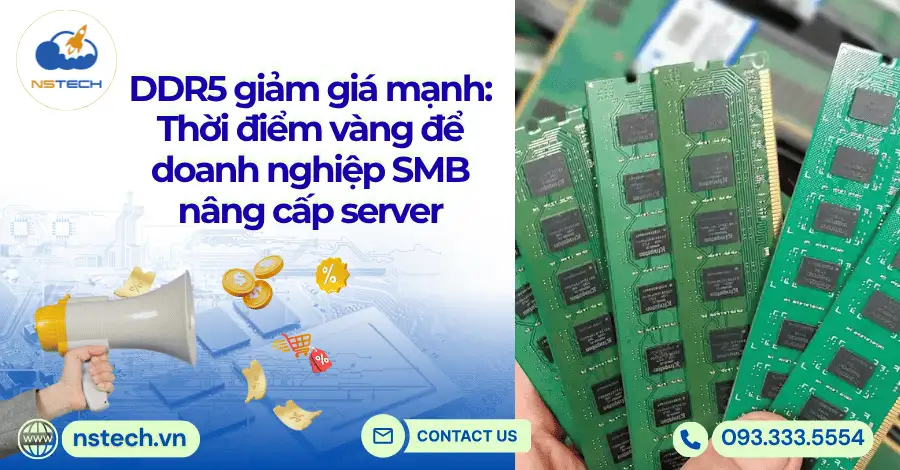 DDR5 Giảm Giá Mạnh: Thời Điểm Vàng Để Doanh Nghiệp SMB Nâng Cấp Server