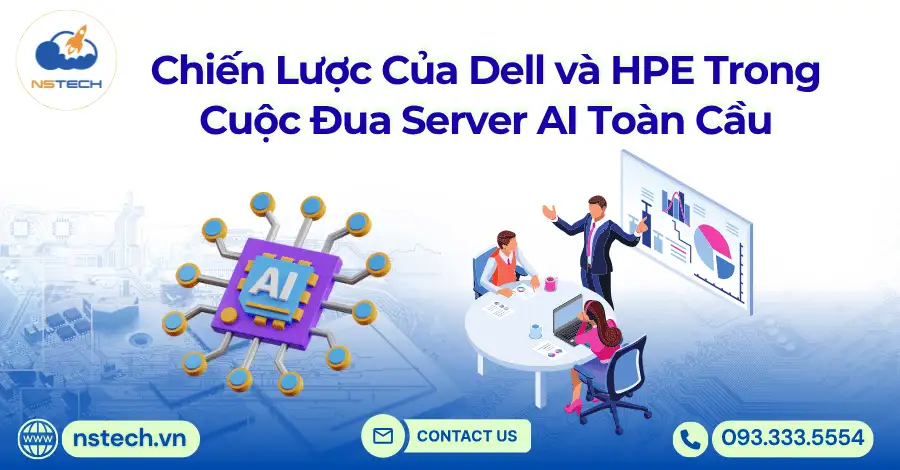 Chiến Lược Của Dell Và HPE Trong Cuộc Đua Server AI Toàn Cầu