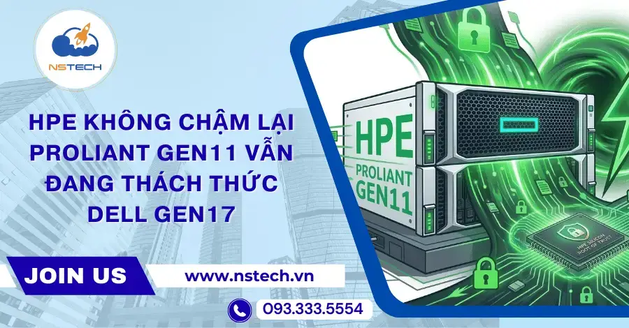 HPE Không Chậm Lại – ProLiant Gen11 Vẫn Đang Thách Thức Dell Gen17