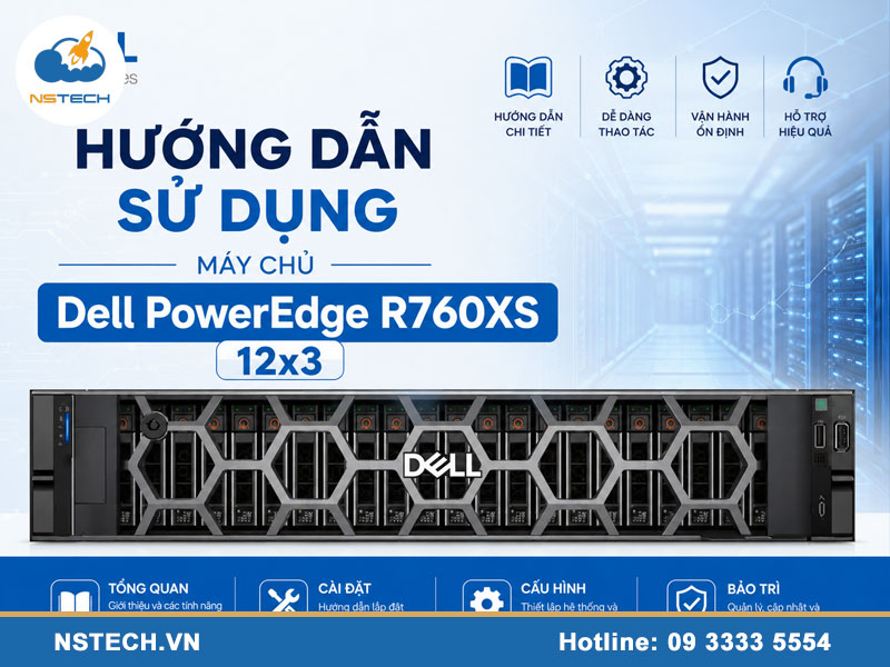 Hướng dẫn sử dụng máy chủ Dell PowerEdge R760XS 12x3