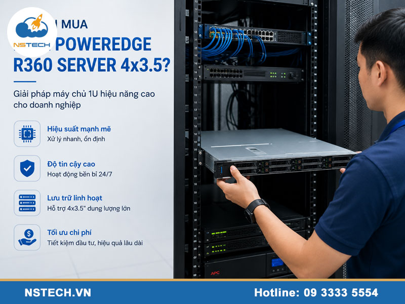 Có nên mua máy chủ Dell PowerEdge R360 Server 4x3.5