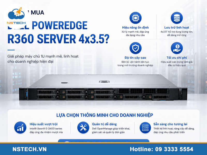 Có nên mua máy chủ Dell PowerEdge R360 Server 4x3.5
