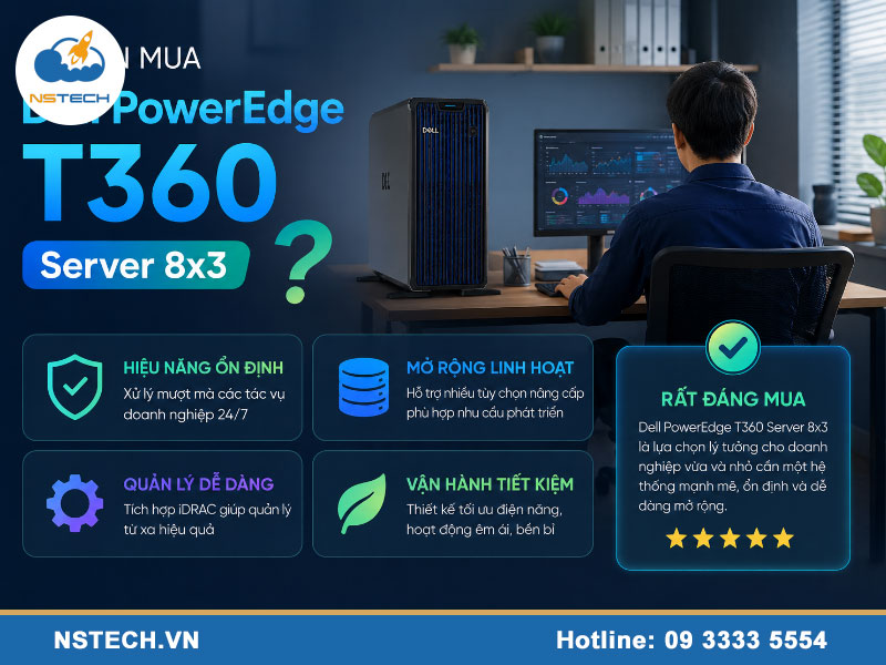 Có nên mua máy chủ Dell PowerEdge T360 Server 8x3.5? Có nên mua Máy chủ Dell PowerEdge T360 Server 8x3