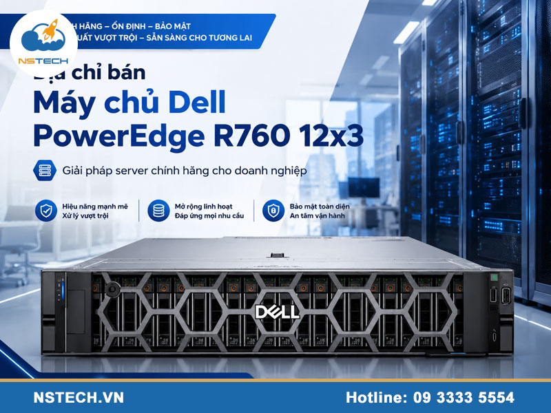 Địa chỉ bán Máy chủ Dell PowerEdge R760 12x3
