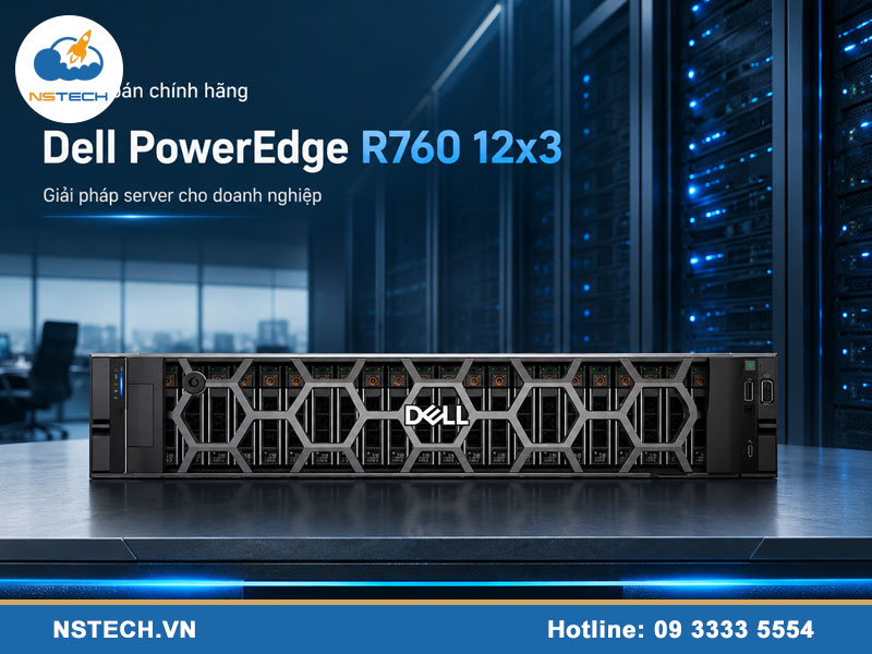 Địa chỉ bán Máy chủ Dell PowerEdge R760 12x3