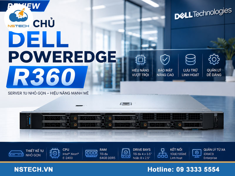 Review máy chủ Dell PowerEdge R360 Server 4x3.5