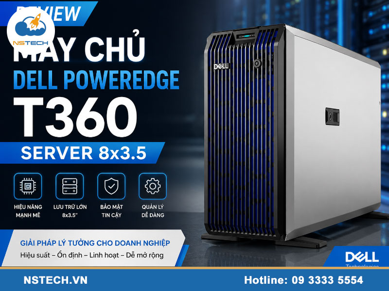 Review máy chủ Dell PowerEdge T360 Server 8x3.5 Review Máy chủ Dell PowerEdge T360 Server 8x3
