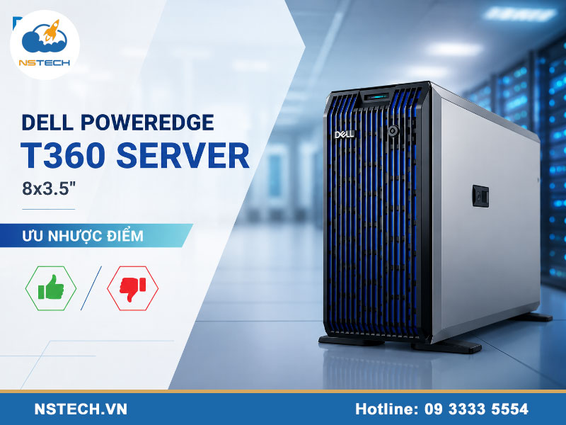 Ưu nhược điểm của máy chủ Dell PowerEdge T360 Server 8x3.5