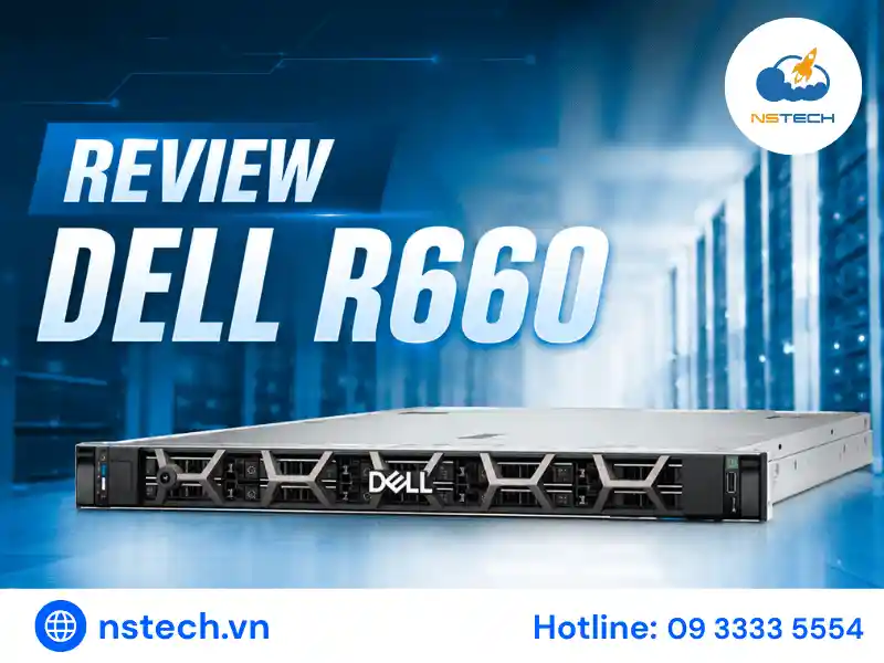 Review Máy Chủ Dell PowerEdge R660 Review máy chủ Dell PowerEdge R660 cho hạ tầng doanh nghiệp