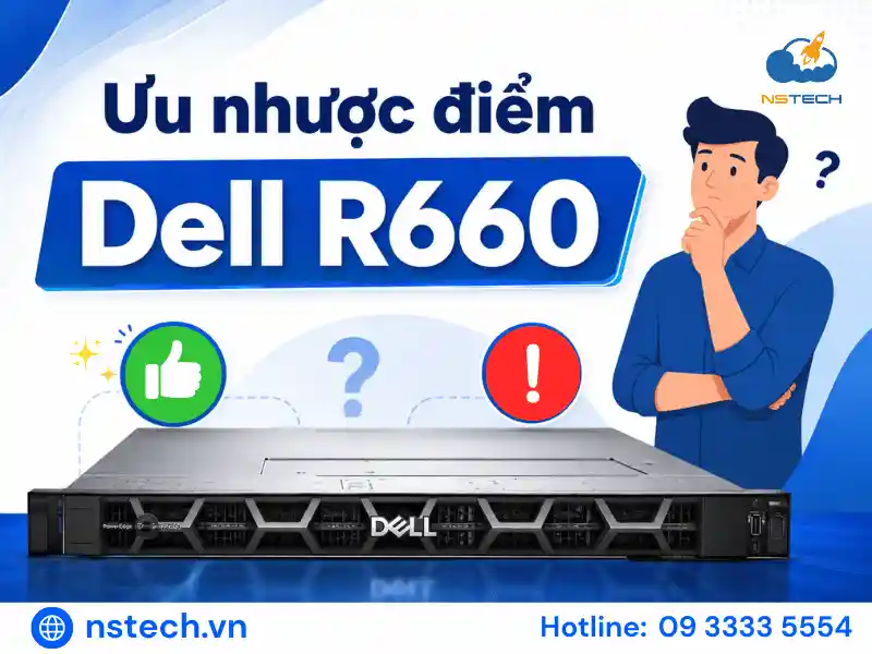 Ưu nhược điểm của Máy chủ Dell PowerEdge R660