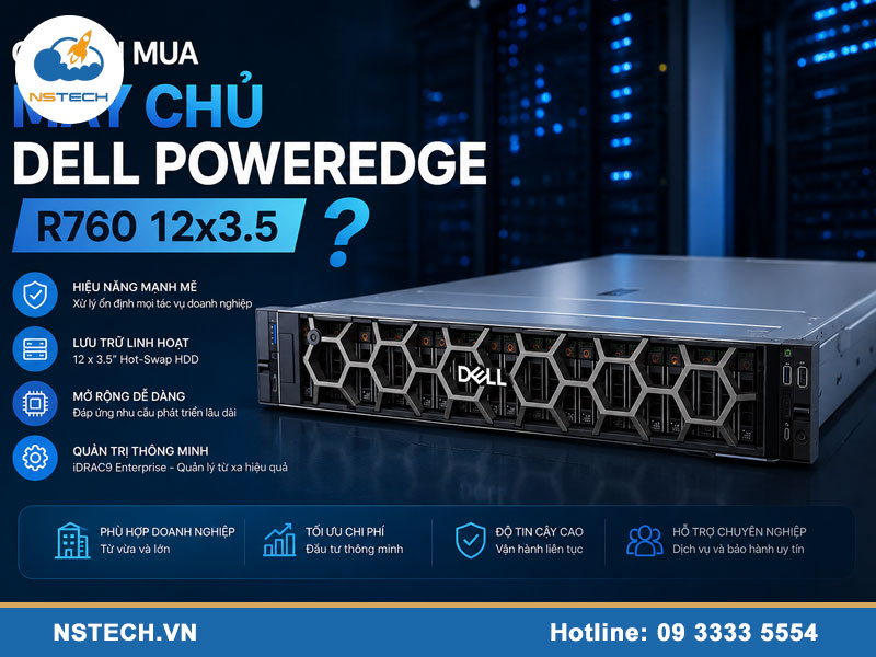 Có nên mua Máy chủ Dell PowerEdge R760 12x3