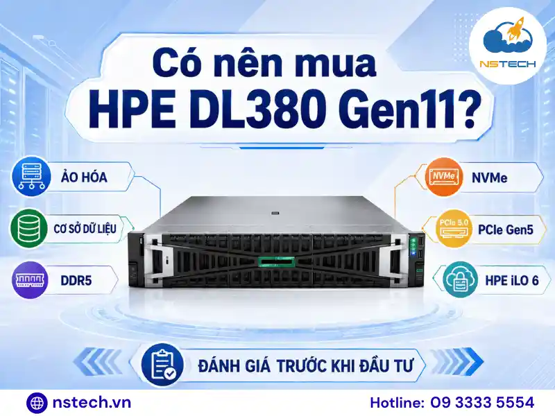 Có nên mua Máy chủ HPE ProLiant DL380 Gen11