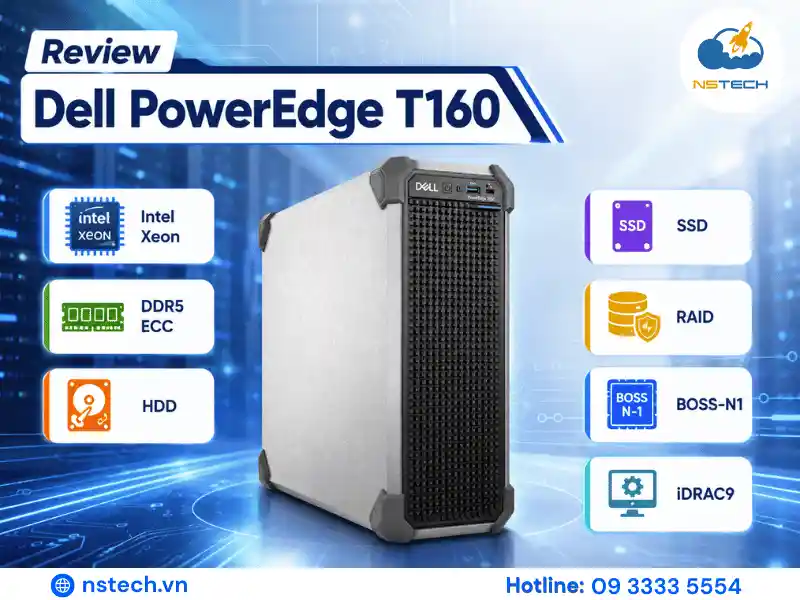 Review Máy Chủ Dell PowerEdge T160 Review Dell PowerEdge T160: Có phù hợp doanh nghiệp nhỏ?