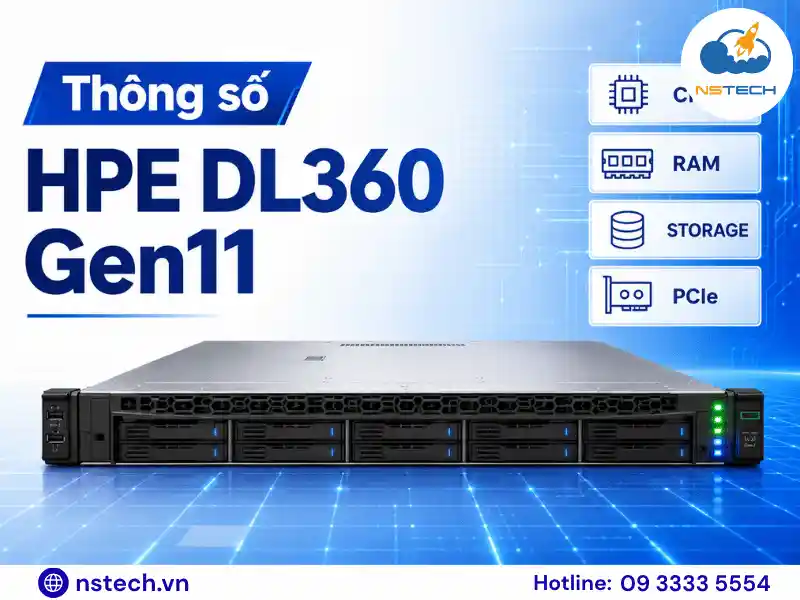 Thông số kỹ thuật & cấu hình Máy chủ HPE ProLiant DL360 Gen11