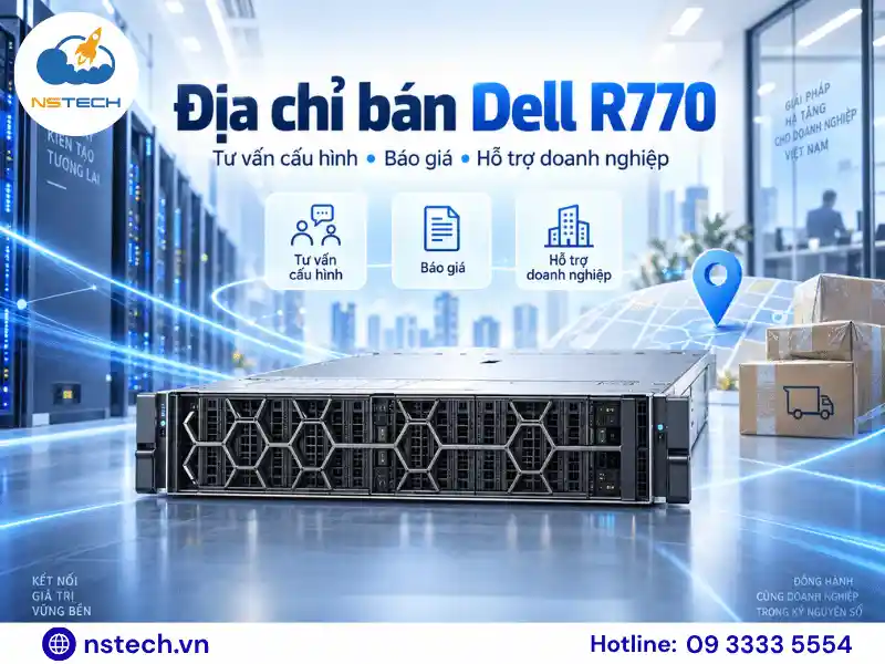 Địa chỉ bán Máy chủ Dell PowerEdge R770 chính hãng