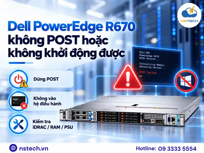 Dell PowerEdge R670 không POST hoặc không khởi động được